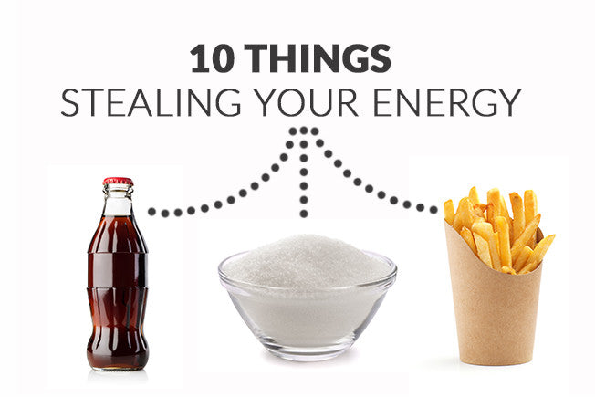 10 Things That Are Stealing Your Energy!