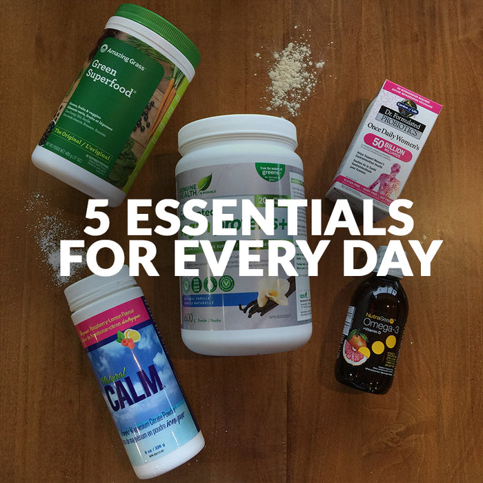 Five Essentials For Every Day!