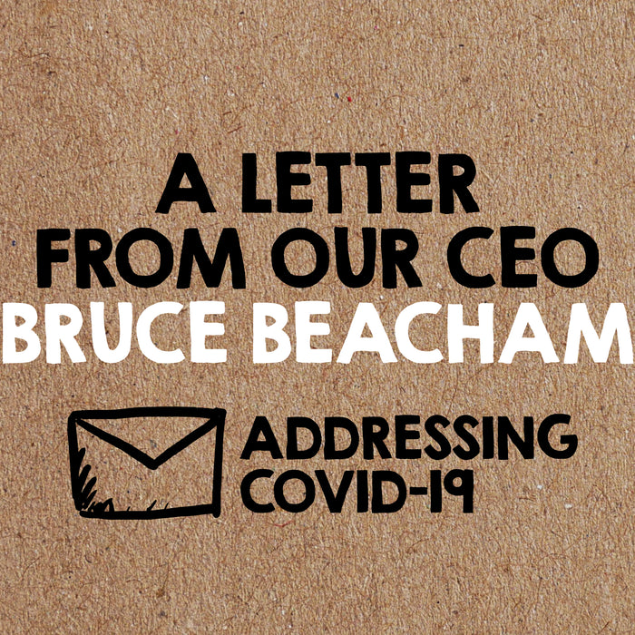 A Letter From our CEO Bruce Beacham: Addressing COVID-19