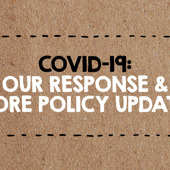 COVID-19: Our Response & Store Policy Updates