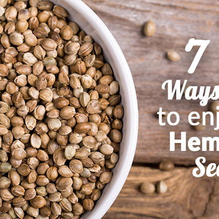 7 Delicious Ways to Enjoy The Benefits of Hemp Seeds