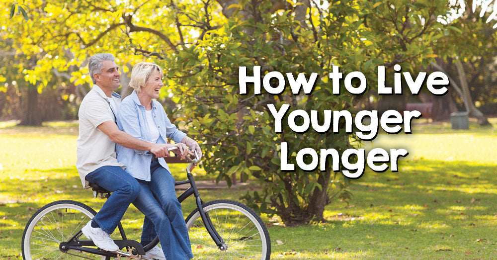 How To Live Younger Longer