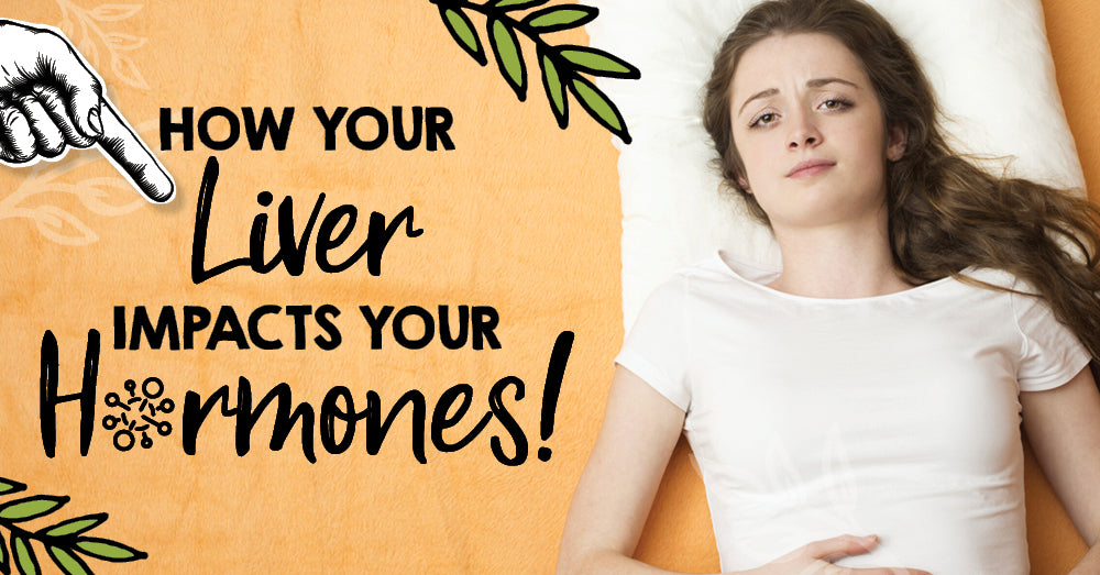 How Your Liver Impacts Your Hormones