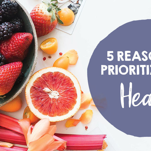 5 Reasons to prioritize your health today