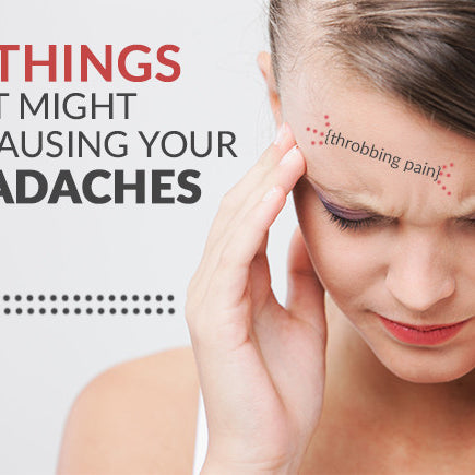 10 Things that Might be Causing your Headaches