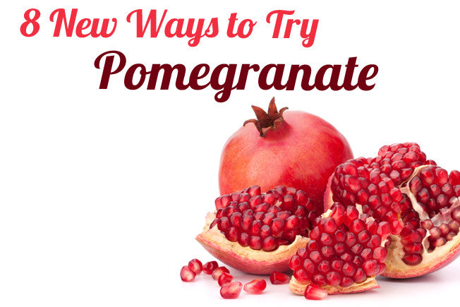 8 New Ways to Try Pomegranate