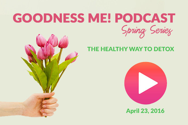 April 23 Radio Podcast: A Healthy Way to Detox