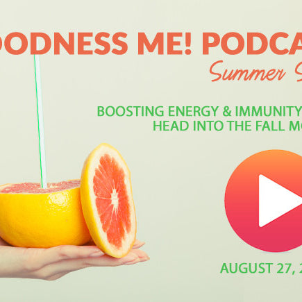 August 27 Radio Podcast: Boosting Energy & Immunity for Fall