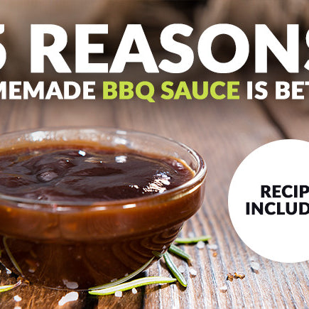 5 Reasons Homemade BBQ Sauce Is Better - PLUS a Recipe!
