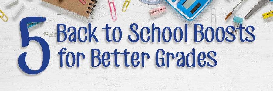 5: Back to school boosts for better grades