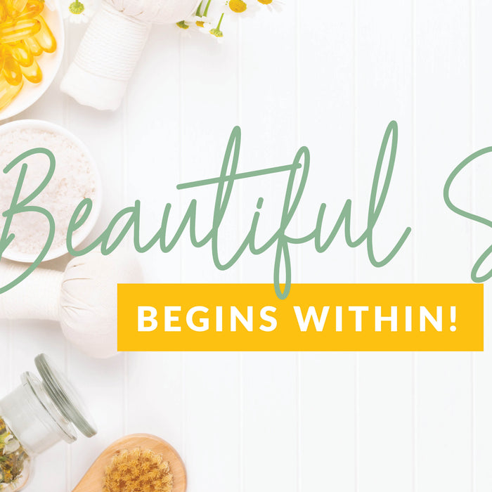Beautiful Skin Begins Within