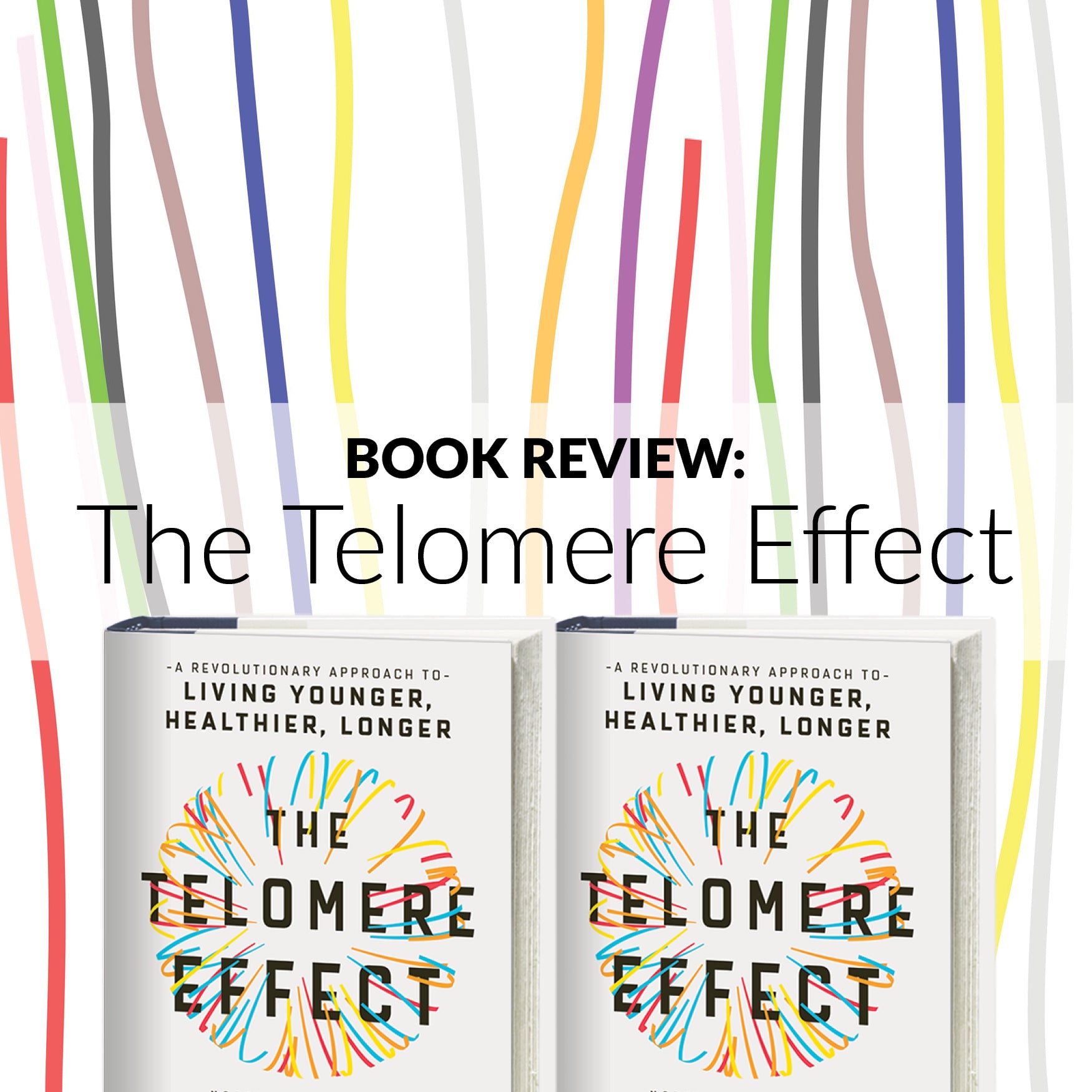 Book Review: The Telomere Effect