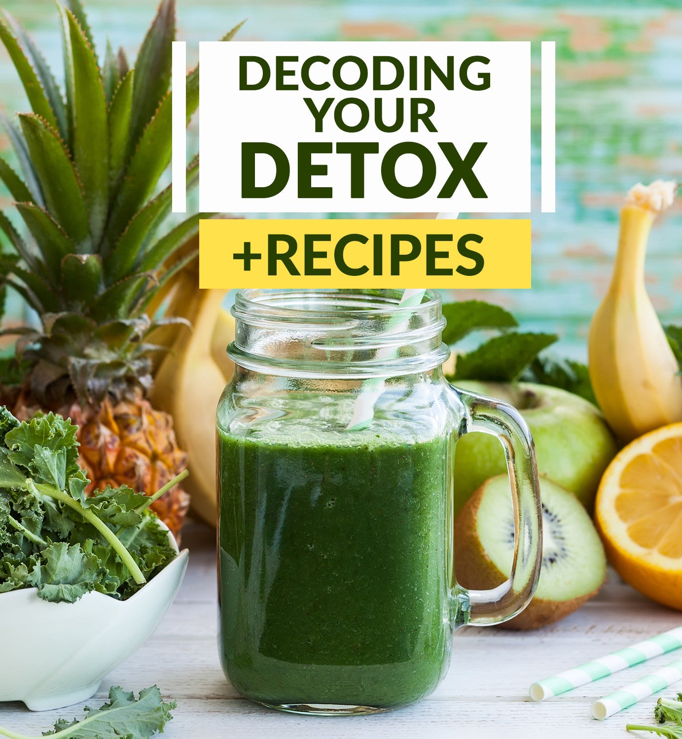 Decoding Your Detox - Tips, Tricks and Recipes Included