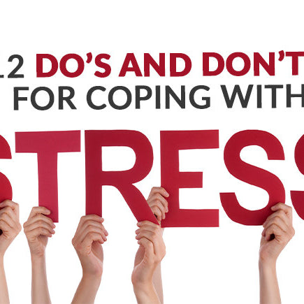 Top 12 Do's & Don'ts for Stress & Adrenals