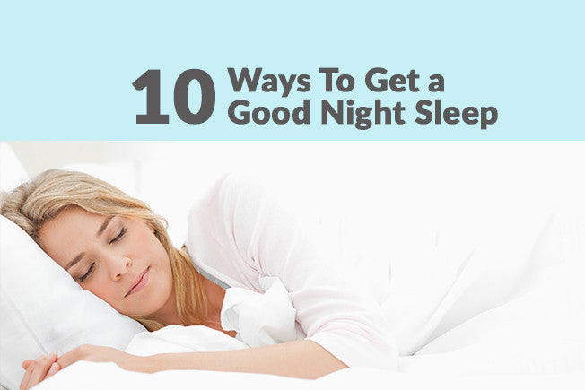 10 Tips to Get a Good Night's Sleep