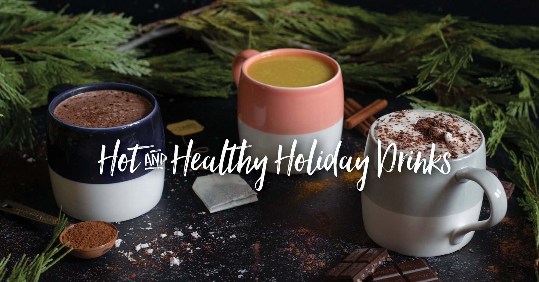3 Hot & Healthy Holiday Drinks