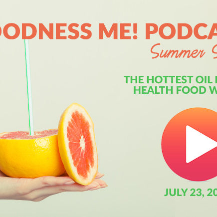 July 23 Radio Podcast: The Health Food World's Hottest Oil
