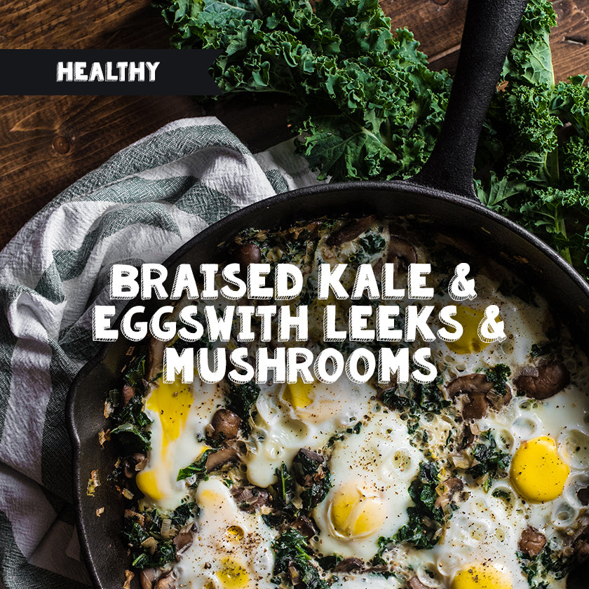 Braised Kale & Eggs With Leeks & Mushrooms
