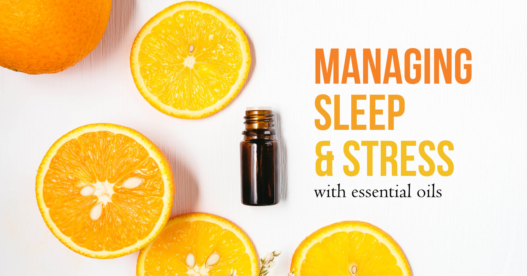 Managing Sleep and Stress with Essential Oils