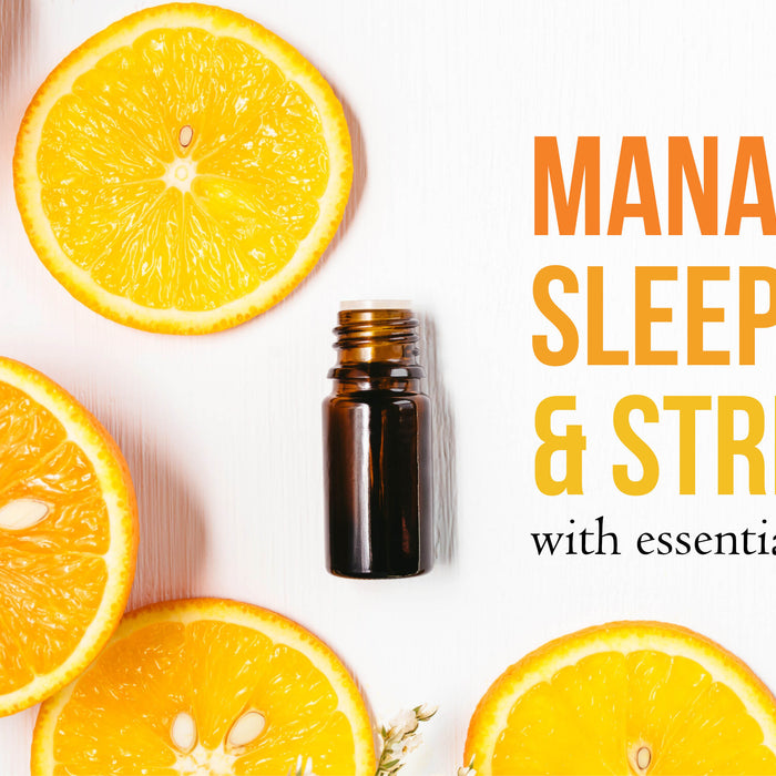 Managing Sleep and Stress with Essential Oils