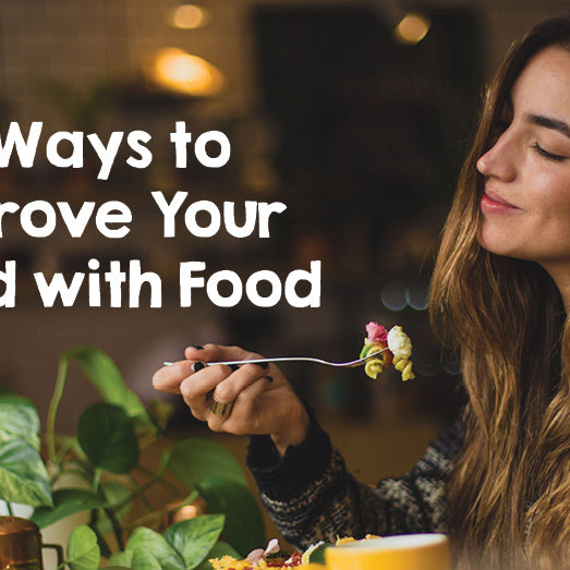 6 Easy Ways to Improve Your Mood with Food