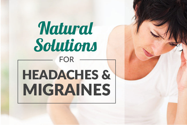 The 10 Best Natural Solutions for Headaches & Migraines