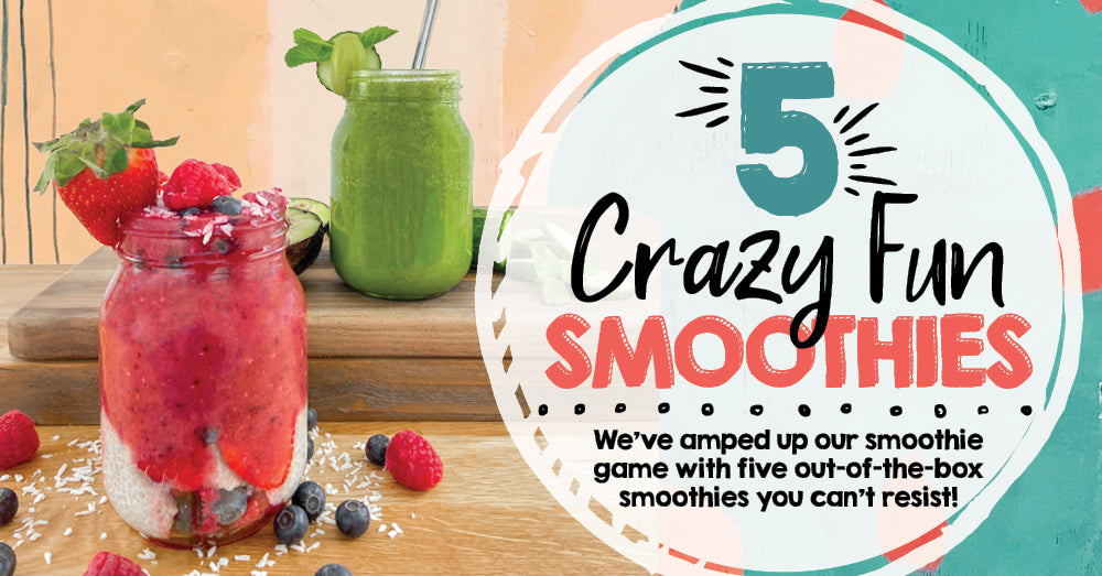 5 Crazy Fun Smoothie Recipes