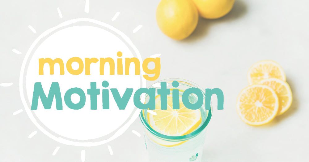 Morning Motivation