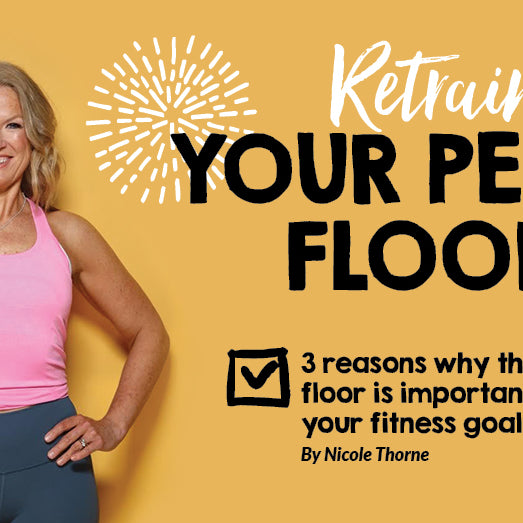 Retrain Your Pelvic Floor