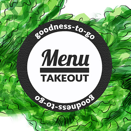 Goodness-To-Go: Order & Pick Up from our Eatery!