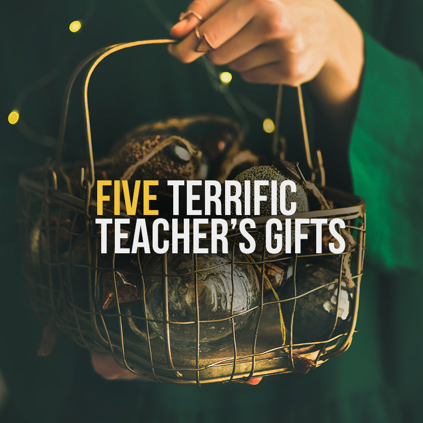 Giving Goodness: Five Terrific Teacher Gifts