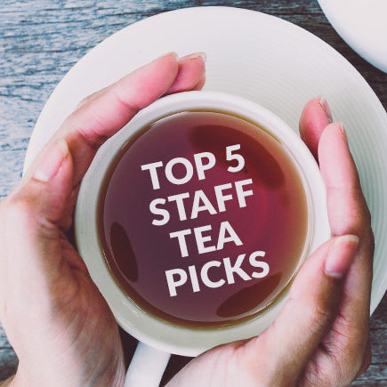 Our Top 5 Staff Tea Picks