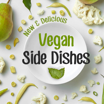 New & Delicious Vegan Side Dishes