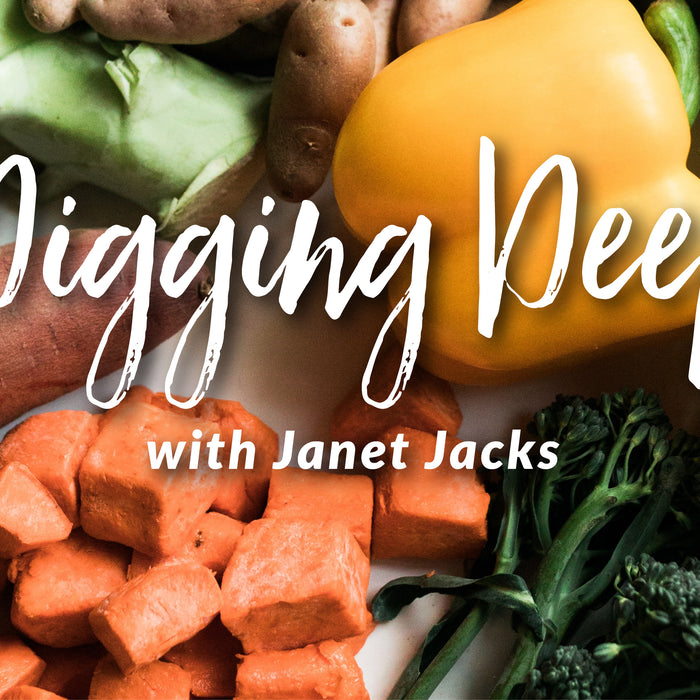 Digging Deep with Janet Jacks